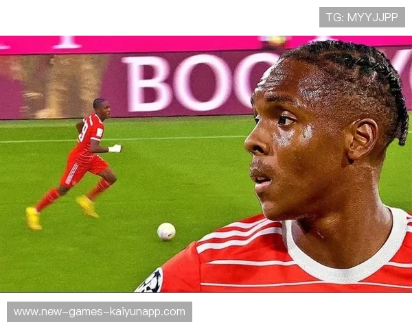 拜仁中路组织稳定性提升,特尔冲刺速度致命